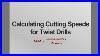 Calculating Cutting Speeds For Twist Drills